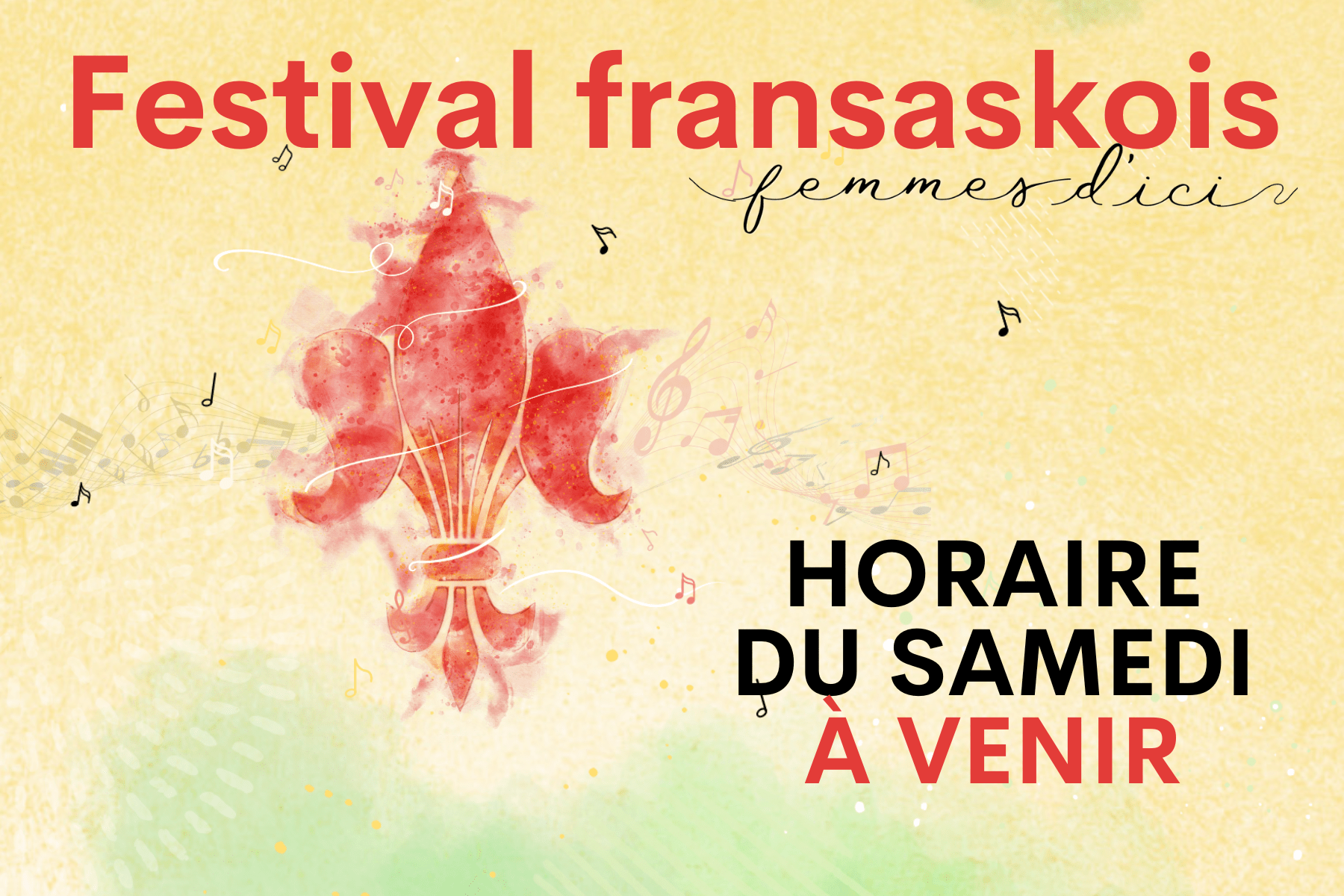 Festival Fransaskois femmes d'ici. Horaire du samedi à venir.